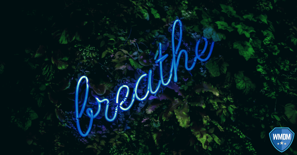 Remain calm - breathe